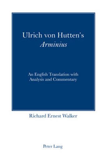 Ulrich von Hutten's  Arminius: An English Translation with Analysis and Commentary