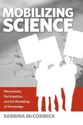 Cover image for Mobilizing Science: Movements, Participation, and the Remaking of Knowledge