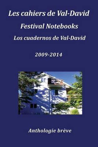 Cover image for Les Cahiers de Val-David Festival Notebooks Los Cuadernos de Val-David 2009-2014 Anthologie Breve