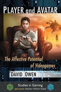 Cover image for Player and Avatar: The Affective Potential of Videogames