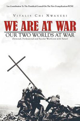 Cover image for We Are at War: Our Two Worlds at War