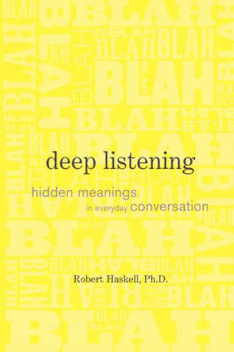 Cover image for Deep Listening: Hidden Meanings in Everyday Conversation