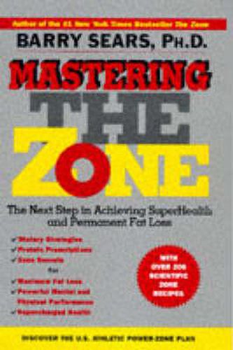 Cover image for Mastering the Zone: The Art of Achieving Superhealth and Permanent Fat Loss