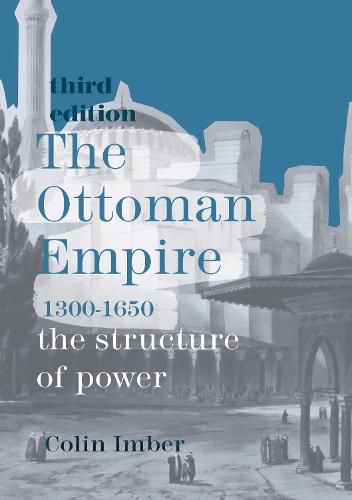 The Ottoman Empire, 1300-1650: The Structure of Power