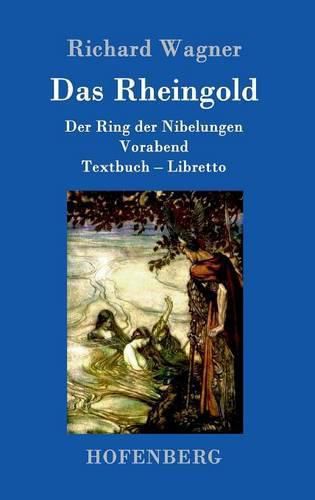 Das Rheingold: Der Ring der Nibelungen Vorabend Textbuch - Libretto