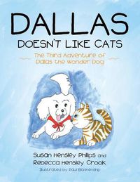 Cover image for Dallas Doesn't Like Cats: The Third Adventure of Dallas the Wonder Dog