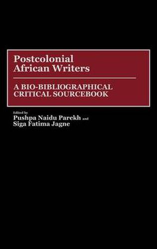 Cover image for Postcolonial African Writers: A Bio-Bibliographical Critical Sourcebook