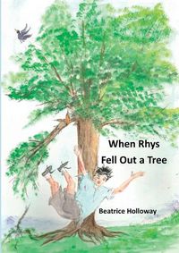 Cover image for When Rhys Fell Out a Tree