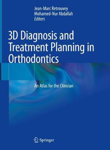 Cover image for 3D Diagnosis and Treatment Planning in Orthodontics: An Atlas for the Clinician