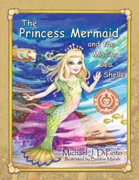 Cover image for The Princess Mermaid and the Missing Sea Shells