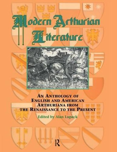 Cover image for Modern Arthurian Literature: An Anthology of English & American Arthuriana from the Renaissance to the Present