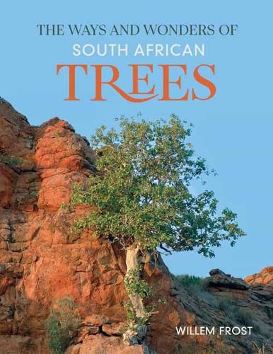 Cover image for The Ways and Wonders of South African Trees