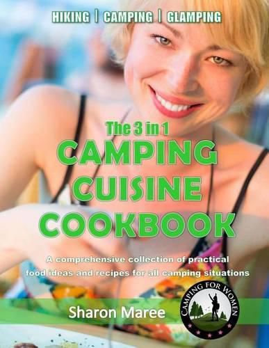 Cover image for The 3 in 1 Camping Cuisine Cookbook: A comprehensive collection of practical food ideas and recipes for all camping situations