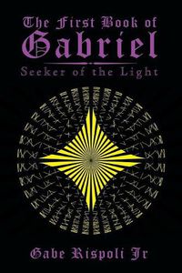 Cover image for The First Book of Gabriel: Seeker of the Light