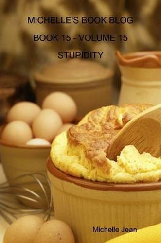 Cover image for Michelle's Book Blog - Book 15 - Volume 15 - Stupidity