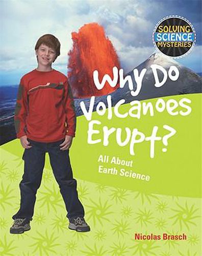 Cover image for Why Do Volcanoes Erupt?: All about Earth Science