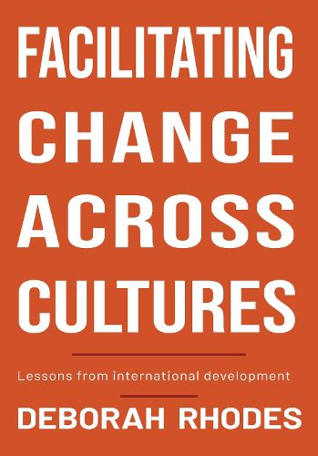 Cover image for Facilitating Change Across Cultures: Lessons from international development