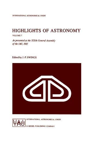 Cover image for Highlights of Astronomy: As Presented at the XIXth General Assembly of the IAU, 1985