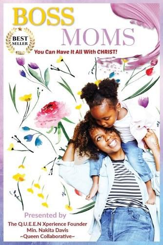 Cover image for Boss Moms: You Can Have It ALL With Christ!