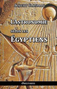 Cover image for L'Astronomie selon les Egyptiens