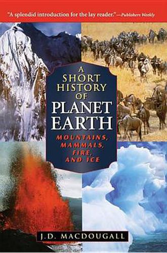 Cover image for A Short History of Planet Earth: Mountains, Mammals, Fire, and Ice