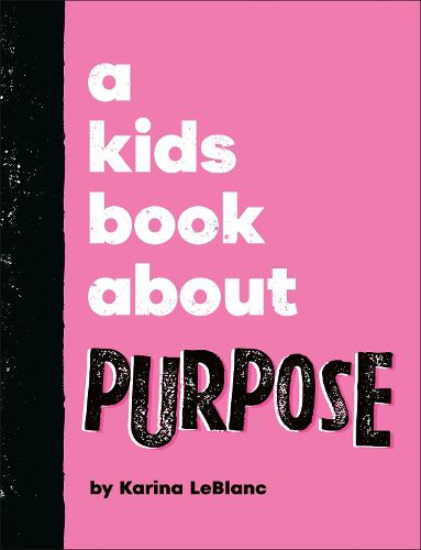 Cover image for A Kids Book About Purpose