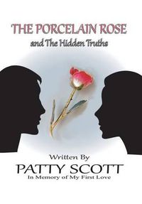 Cover image for The Porcelain Rose: and The Hidden Truths