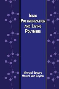 Cover image for Ionic Polymerization and Living Polymers