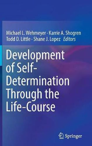 Development of Self-Determination Through the Life-Course