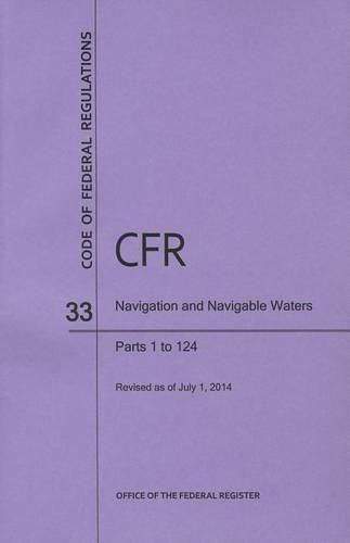 Cover image for Code of Federal Regulations Title 33, Navigation and Navigable Waters, Parts 1-124, 2014