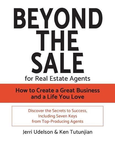 Cover image for Beyond the Sale-For Real Estate Agents: How to Create a Great Business and a Life You Love