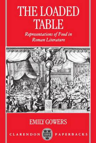 Cover image for The Loaded Table: Representations of Food in Roman Literature