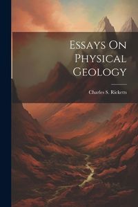 Cover image for Essays On Physical Geology