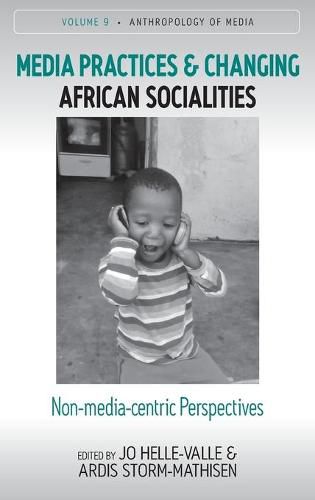 Cover image for Media Practices and Changing African Socialities: Non-media-centric Perspectives