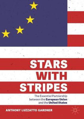 Cover image for Stars with Stripes: The Essential Partnership between the European Union and the United States