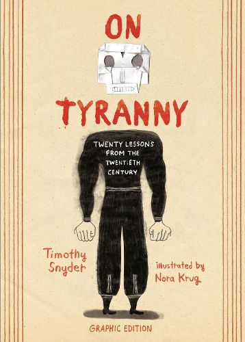 Cover image for On Tyranny Graphic Edition: Twenty Lessons from the Twentieth Century