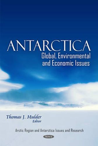 Cover image for Antarctica: Global, Environmental & Economic Issues