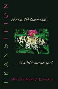 Cover image for Transition: From Widowhood to Womanhood: A Resource Handbook for Widows