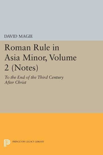 Cover image for Roman Rule in Asia Minor, Volume 2 (Notes): To the End of the Third Century After Christ