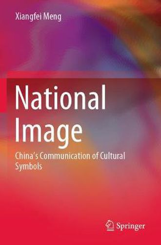 Cover image for National Image: China's Communication of Cultural Symbols