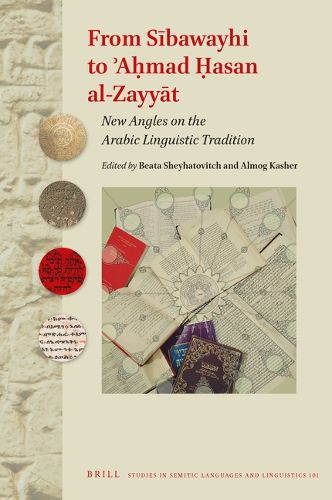 Cover image for From Sibawayhi to 'Ahmad Hasan al-Zayyat: New Angles on the Arabic Linguistic Tradition