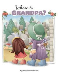 Cover image for Where is Grandpa?: My Visit to the Cemetery