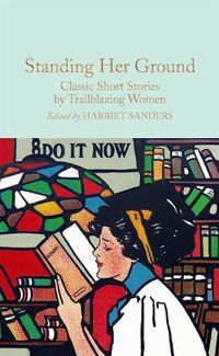 Cover image for Standing Her Ground: Classic Short Stories by Trailblazing Women