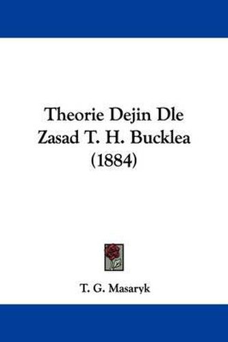 Cover image for Theorie Dejin Dle Zasad T. H. Bucklea (1884)