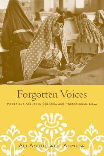 Cover image for Forgotten Voices: Power and Agency in Colonial and Postcolonial Libya