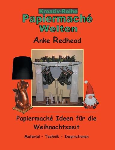 Cover image for Papiermache Ideen fur die Weihnachtszeit: Material - Technik - Inspirationen