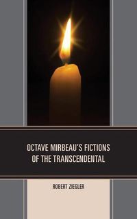 Cover image for Octave Mirbeau's Fictions of the Transcendental