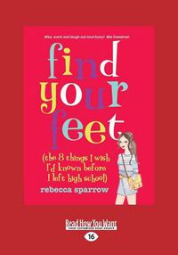 Cover image for Find Your Feet: The 8 things I Wish I'd known before I left High School