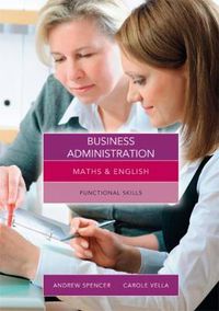 Cover image for Maths and English for Business Administration: Functional Skills