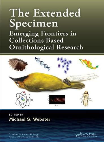 Cover image for The Extended Specimen: Emerging Frontiers in Collections-based Ornithological Research: Emerging Frontiers in Collections-Based Ornithological Research